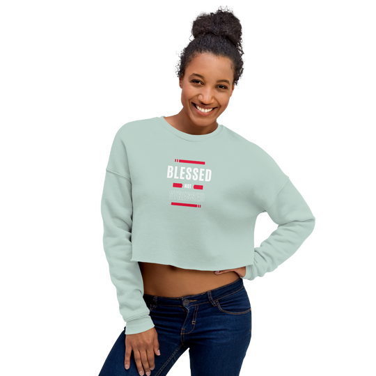 "Blessed not Stressed" Crop Top Sweatshirt